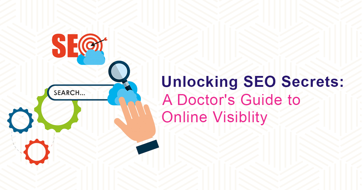 How Can Doctors Use SEO to Improve Their Online Visibility and Attract New Patients?