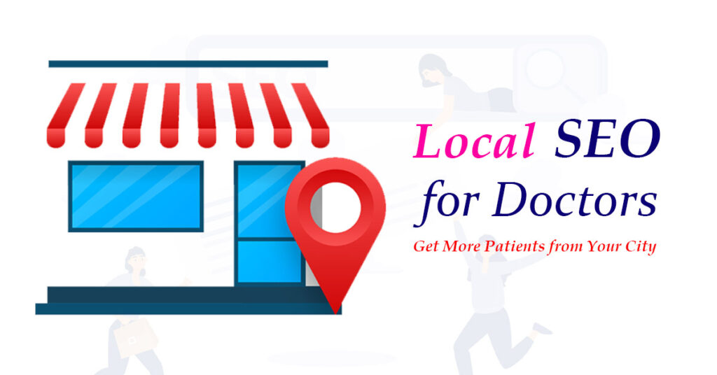 Local SEO for Doctors: Get More Patients from Your City